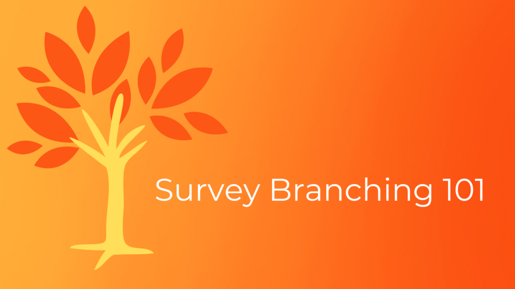 orange background wth tree and title that says "survey branching"