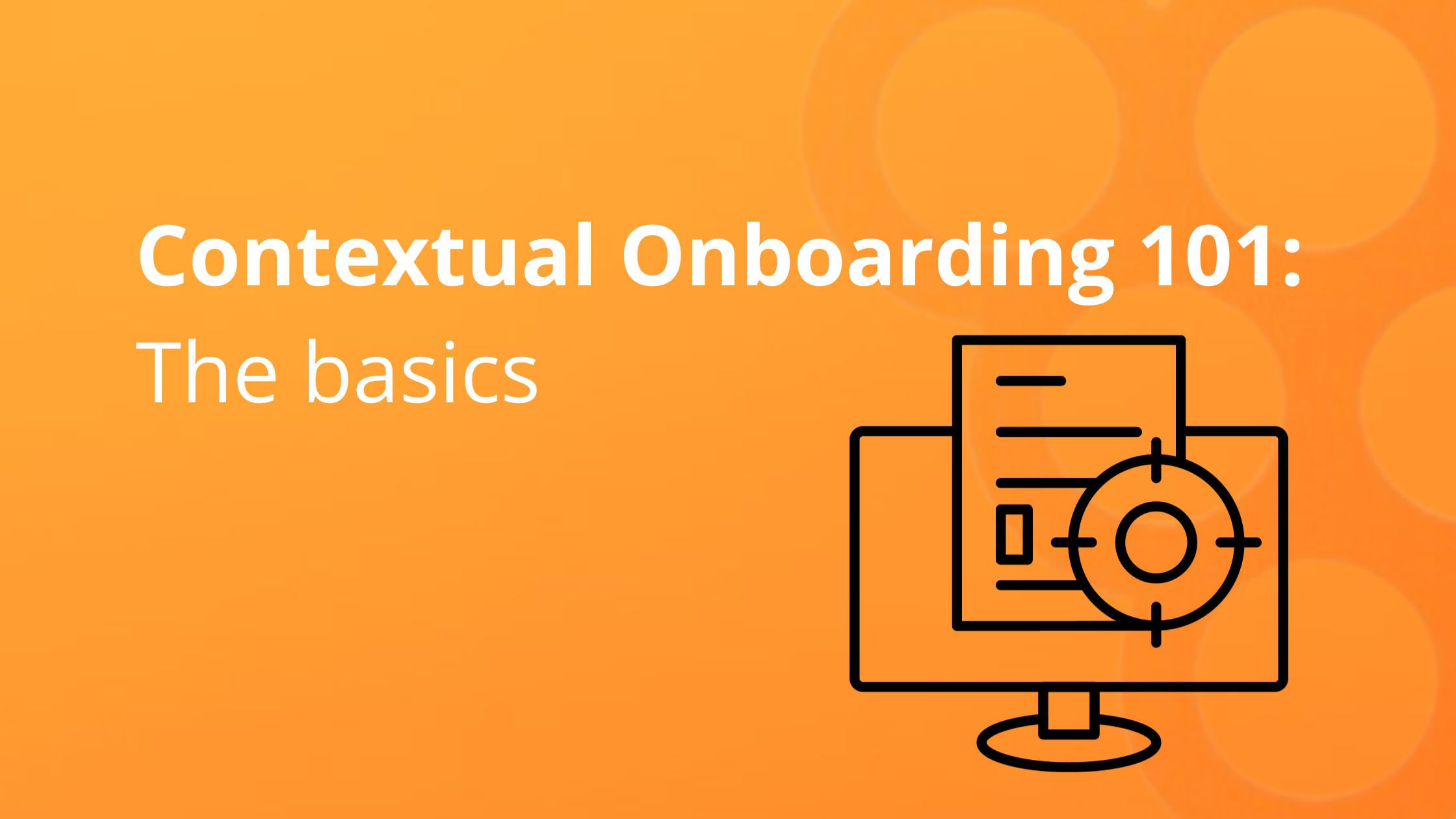 contextual-onboarding-definition-benefits-and-challenges-product