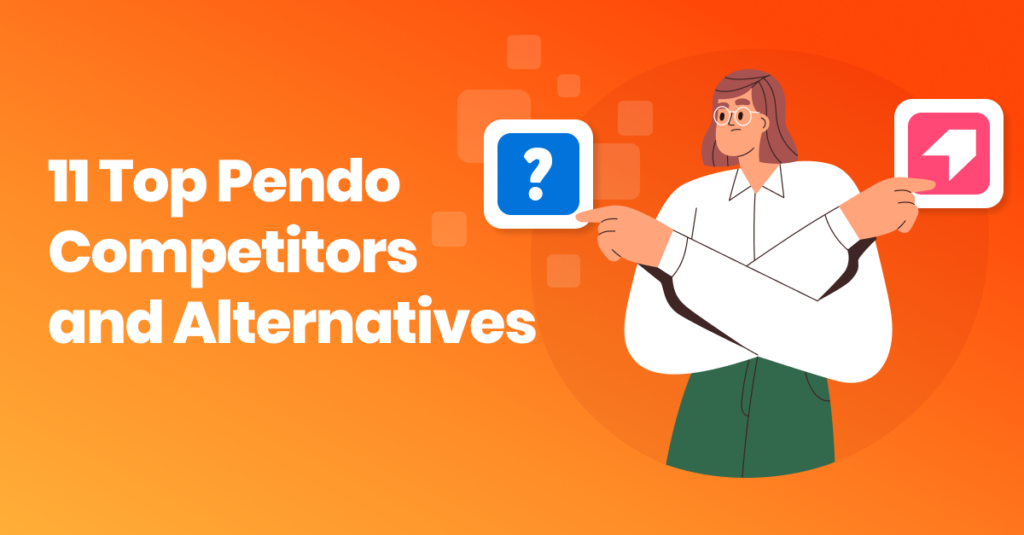 Top Pendo Competitors and Alternatives