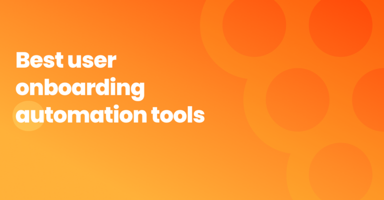 Best user onboarding automation tools